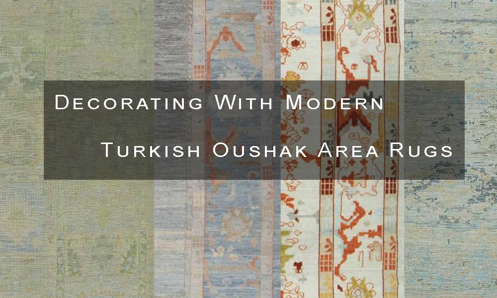 Decoración del hogar con alfombras turcas modernas Oushak de Nazmiyal Antique Rugs